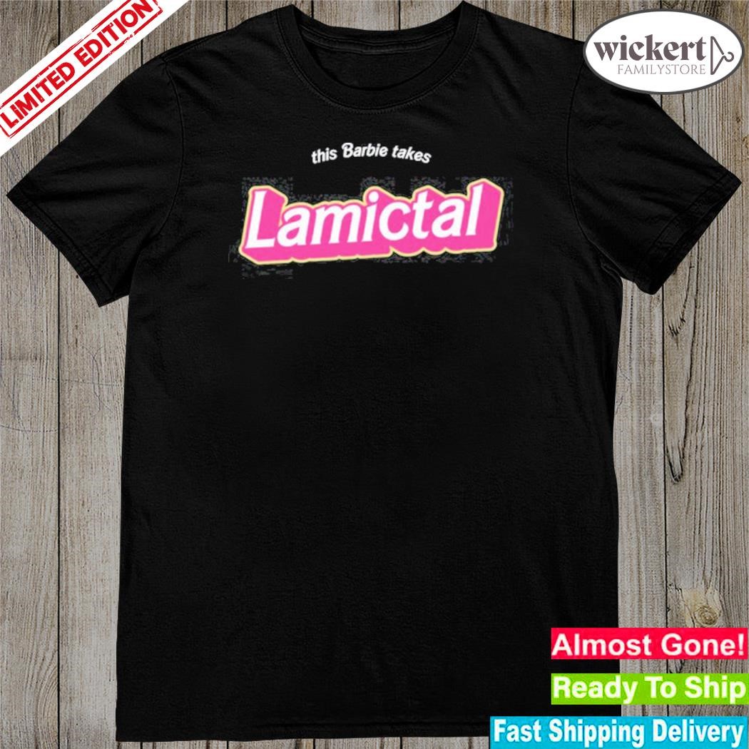 Official this Barbie Take Lamictal Shirt