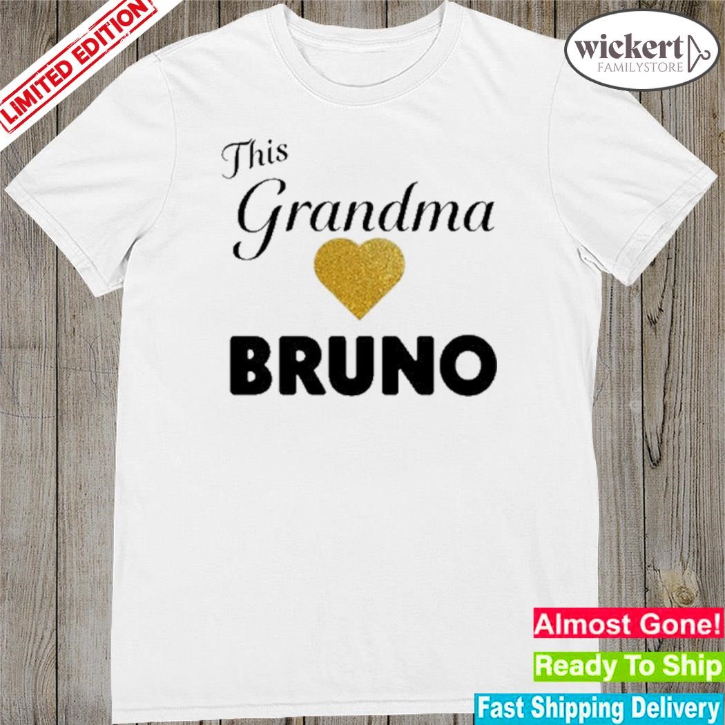 Official this Grandma Love Bruno Shirt