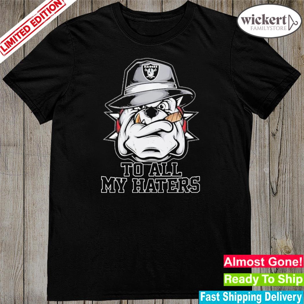 Official to all my haters las vegas raiders shirt