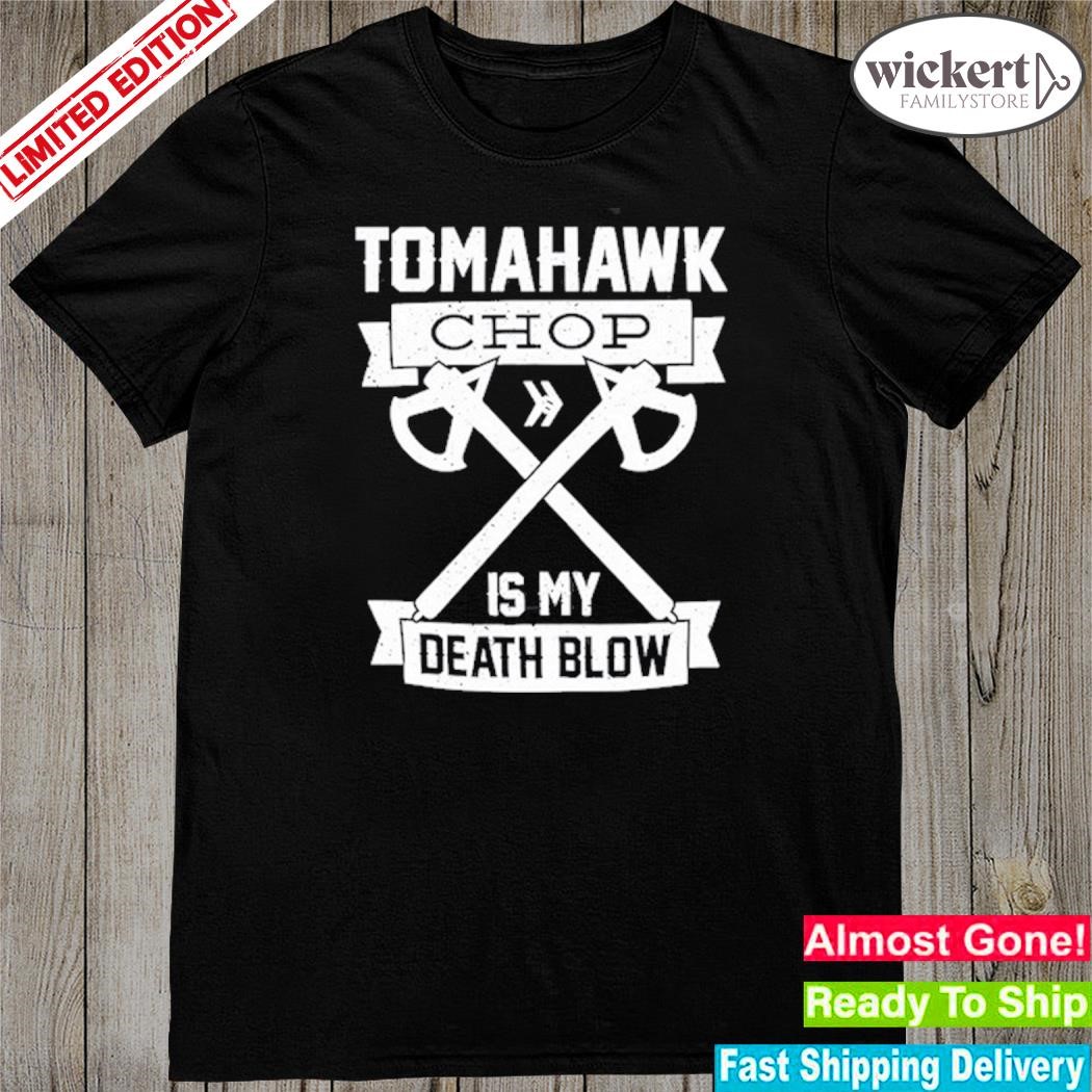 Official tomahawk Chop 100M Shirt