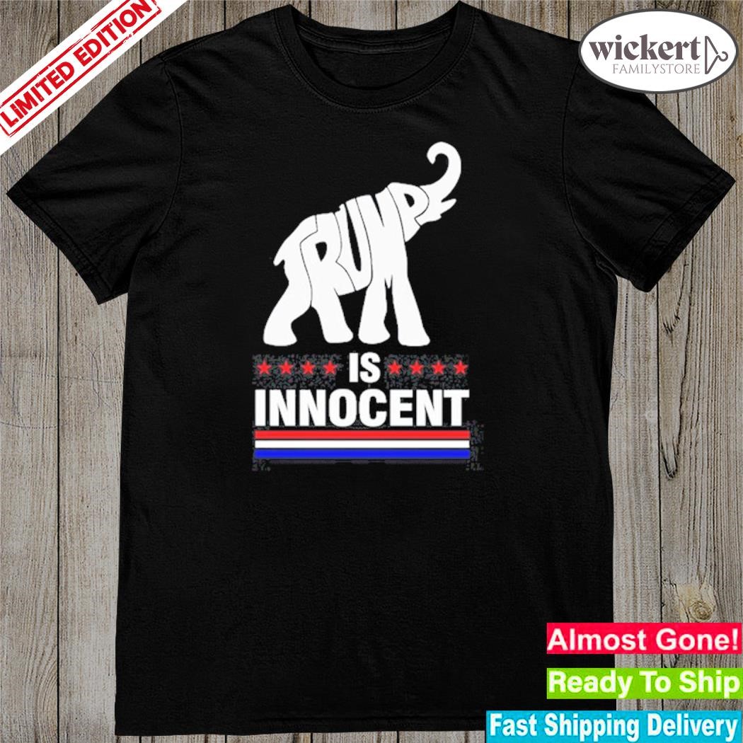 Official trump is innocent shirt
