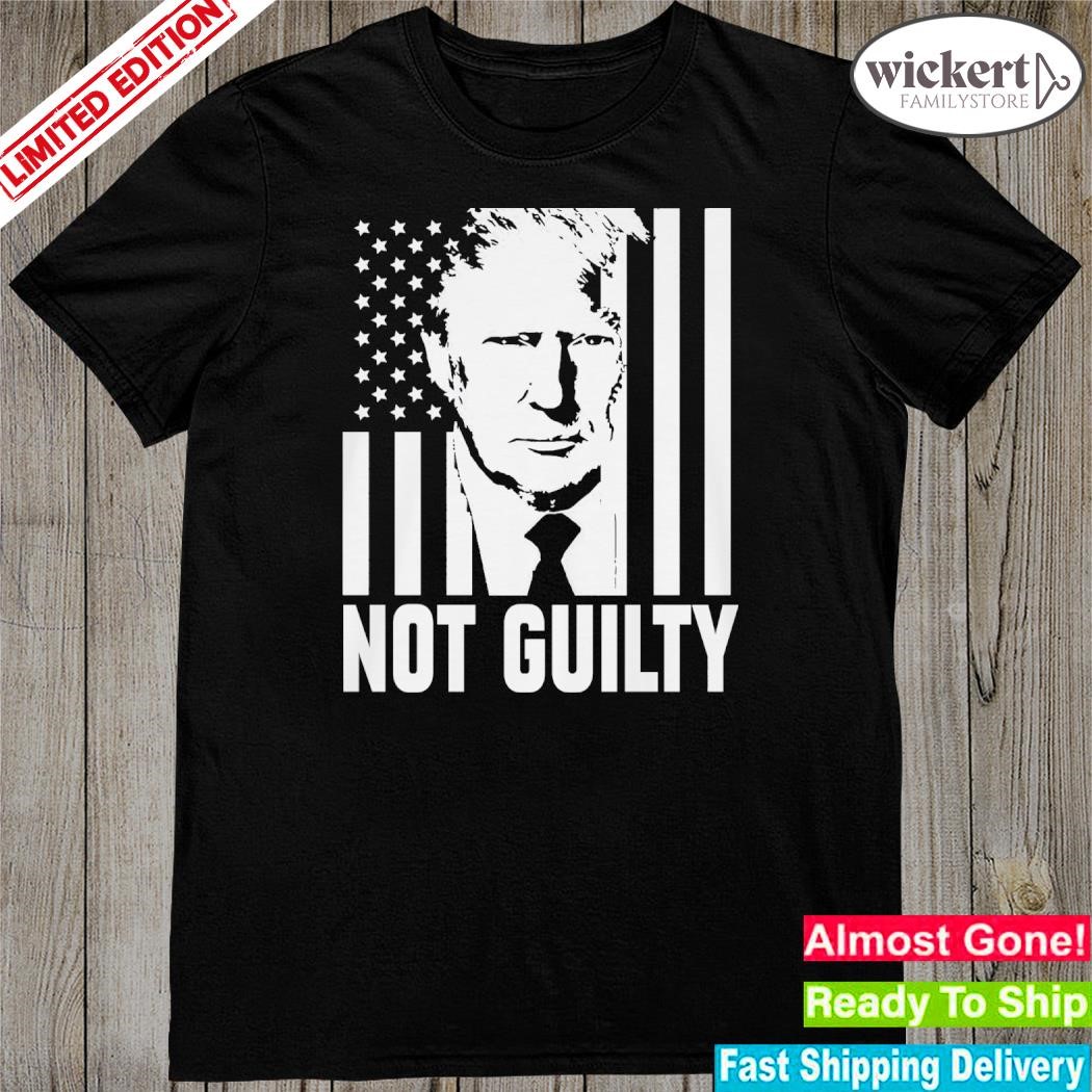 Official trump not guilty flag shirt