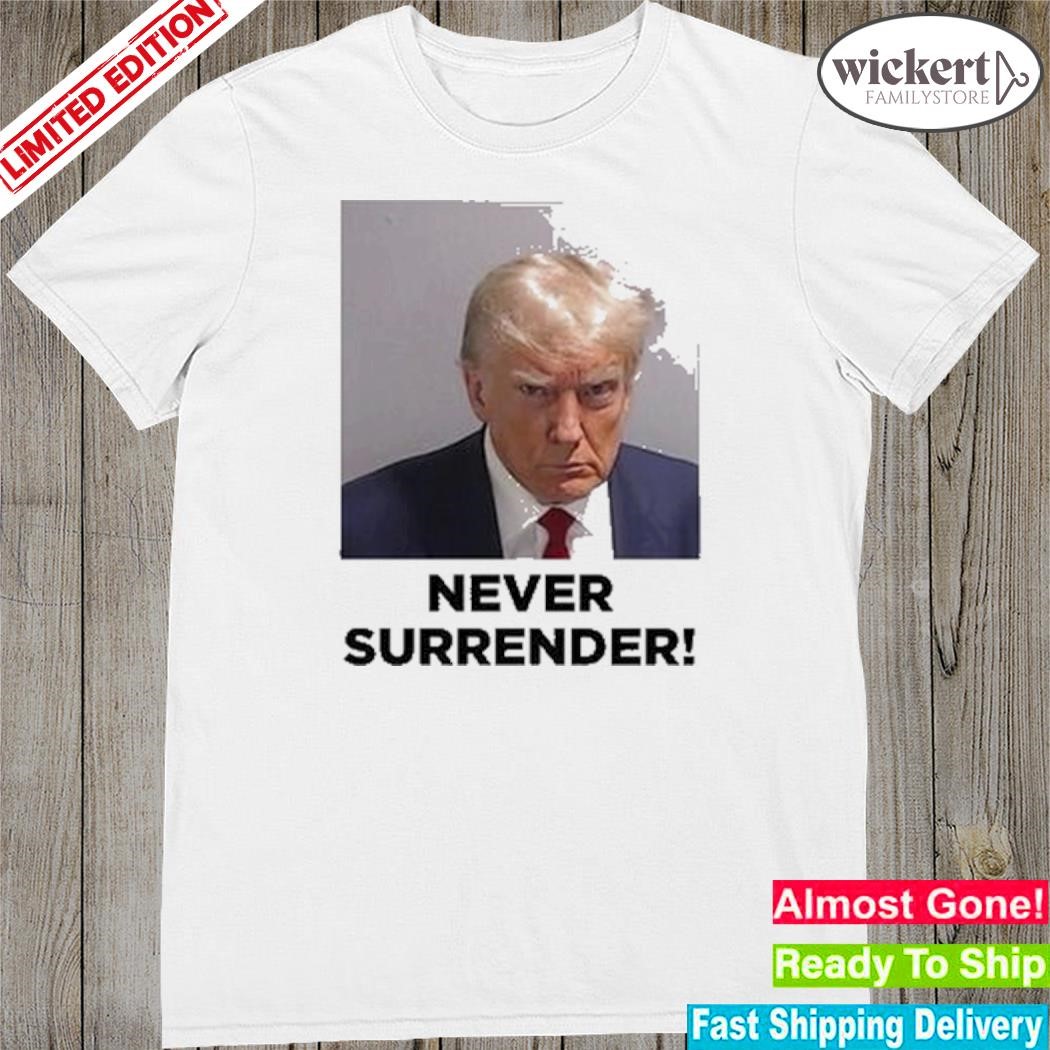 Official trump’s Mug Shot Never Surrender T-Shirt