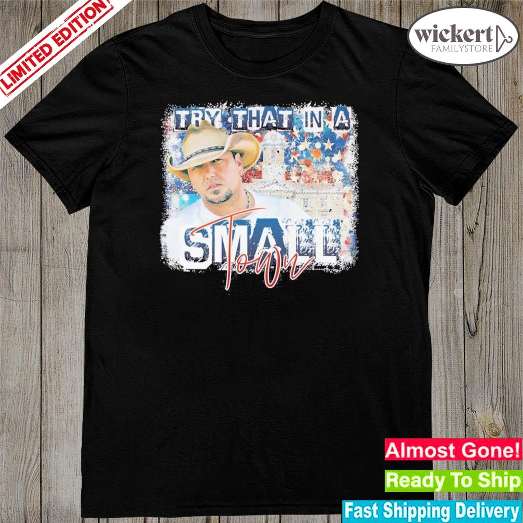 Official try that in a small town American flag logo shirt