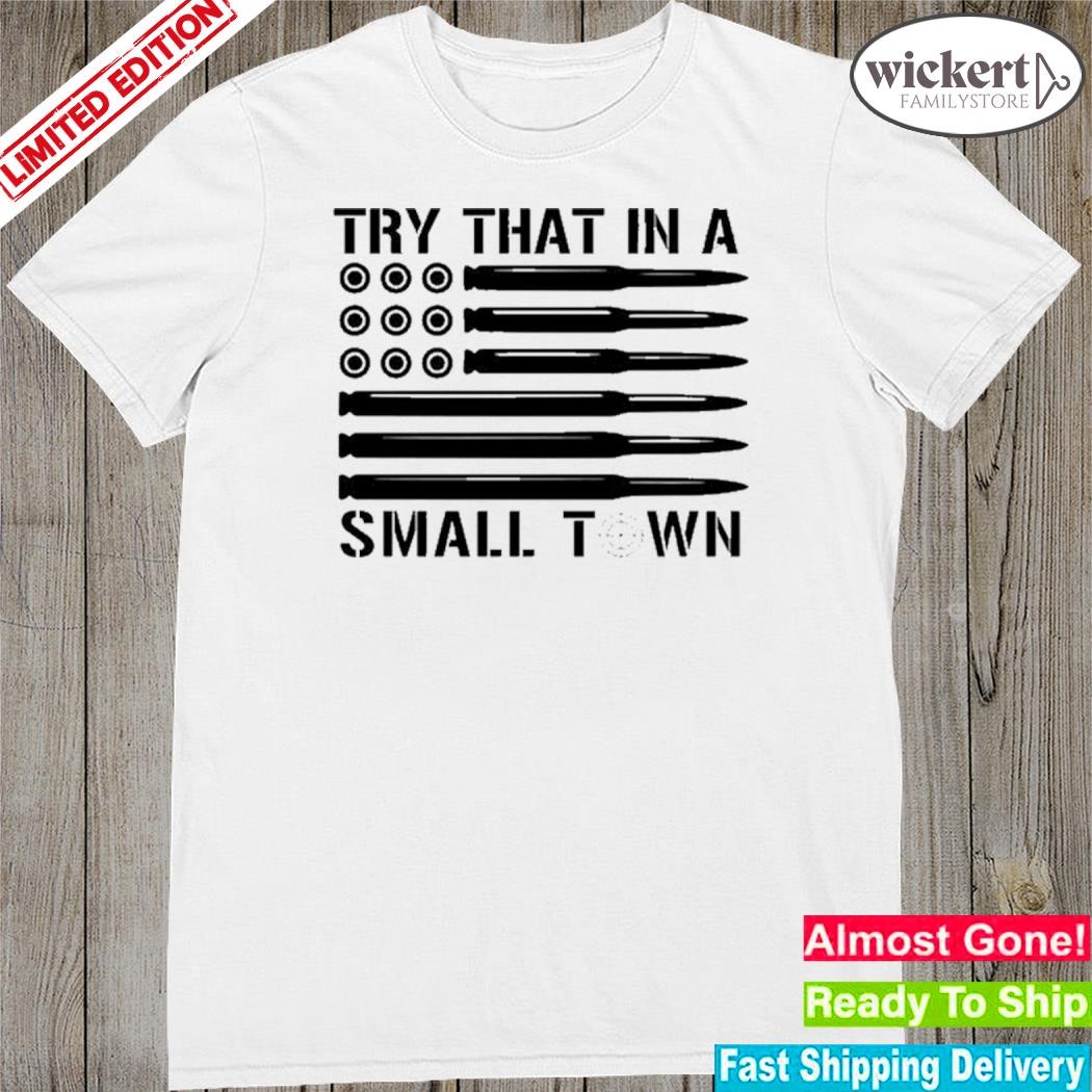 Official try that in a small town cricut aldean girl country shirt