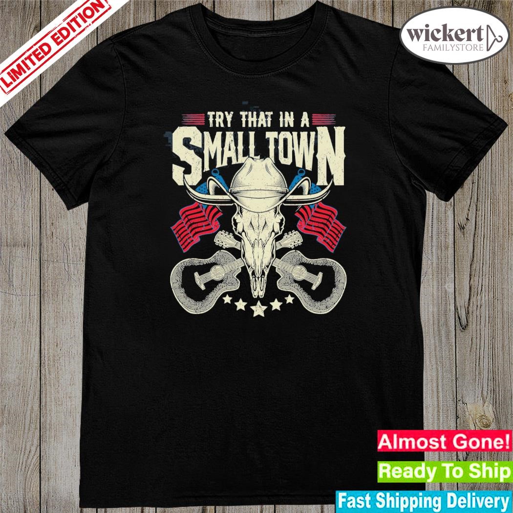 Official try that in a small town jason aldean country music shirt