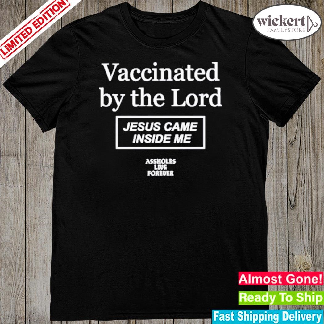 Official vaccinated by the lord Jesus came inside me shirt