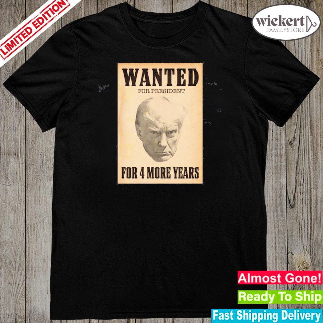 Official wanted For President Tee Shirt