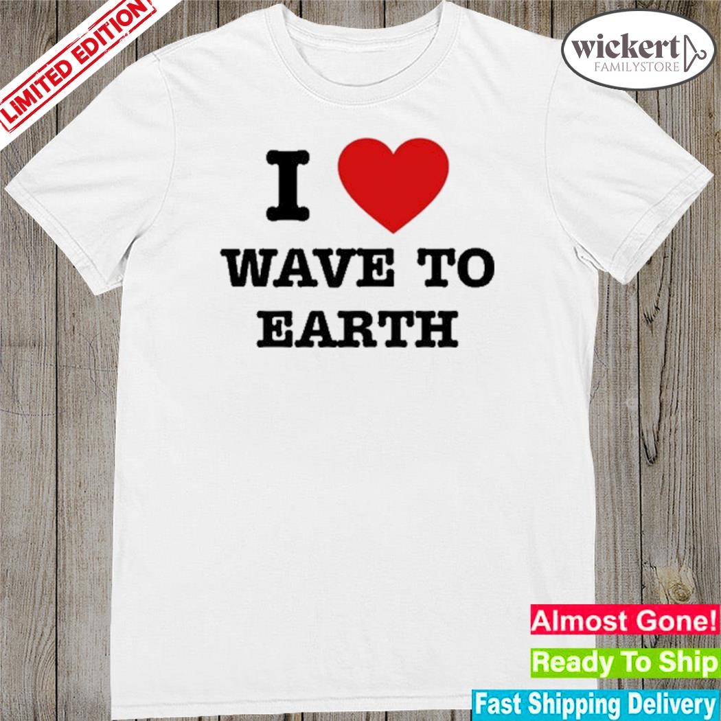 Official wavetoearth band I love wave to earth shirt