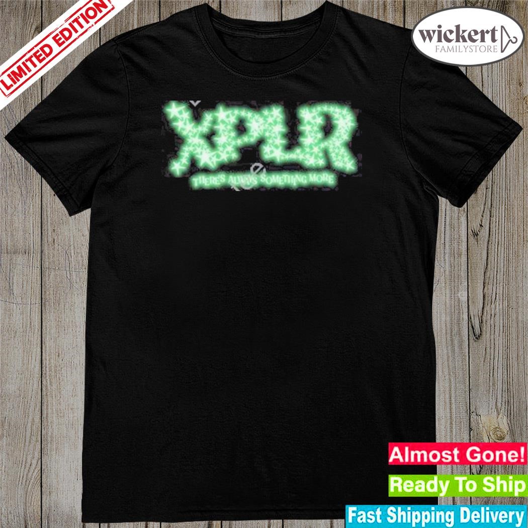 Official xplr there's always something more glow in the dark stars 2023 shirt