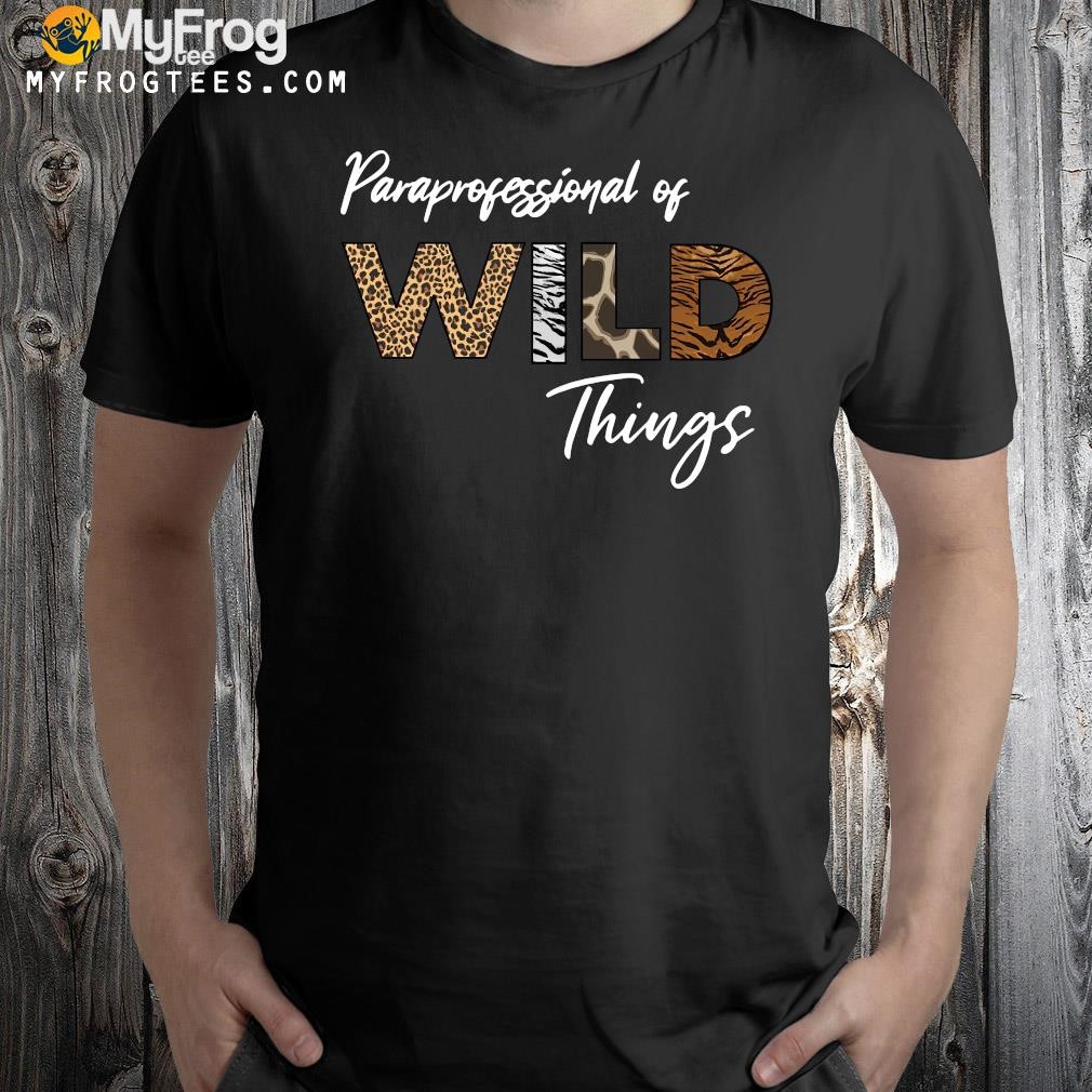 Paraprofessional Of Wild Things 2023 t-Shirt