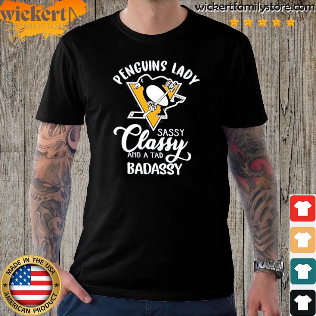 Penguins Lady Sassy Classy And A Tad Badassy T-Shirt