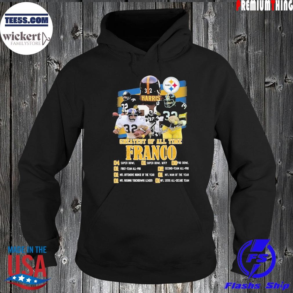Pittsburgh Steelers Greatest Of All Time Franco Harris Shirt Hoodie.jpg