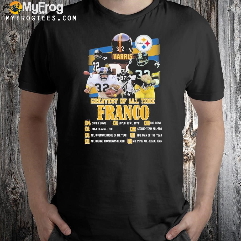 Pittsburgh Steelers Greatest Of All Time Franco Harris Shirt
