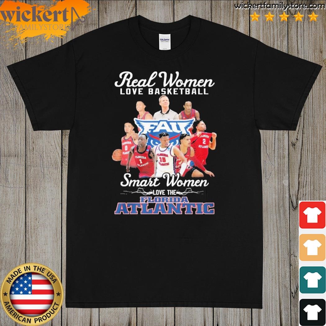 Real Women Love Basketball Smart Women Love The Florida Atlantic T-Shirt
