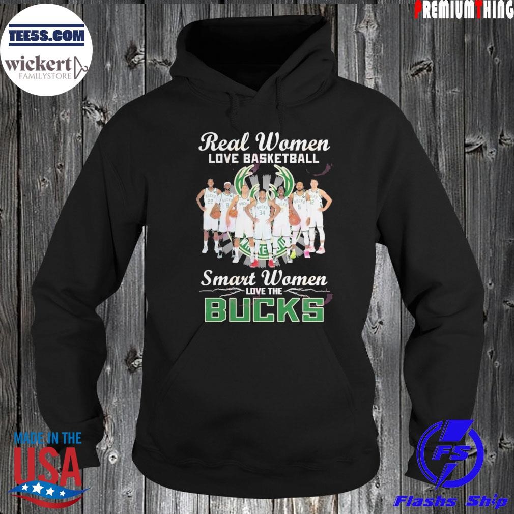 Real women love basketball smart women love the bucks shirt Hoodie.jpg