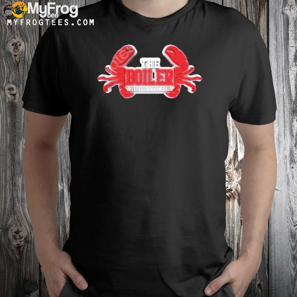 The boiler seafood and crab boil s shirt