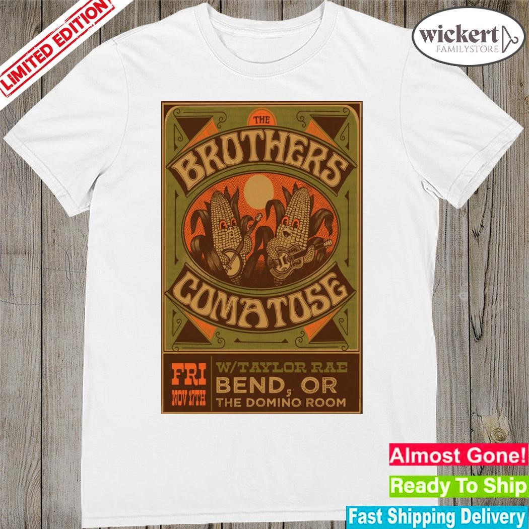 The brothers comatose event tour bend or 2023 poster shirt