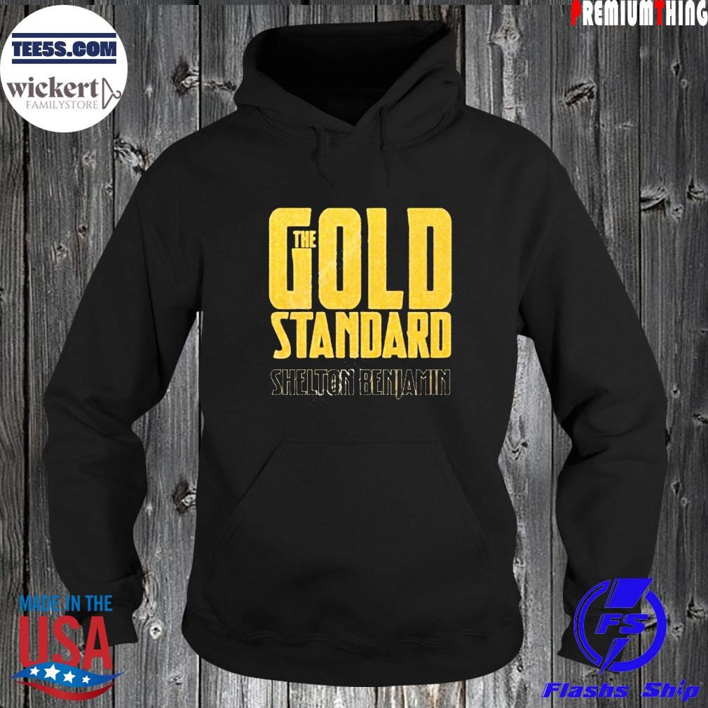 The gold standard shelton benjamin shirt Hoodie.jpg