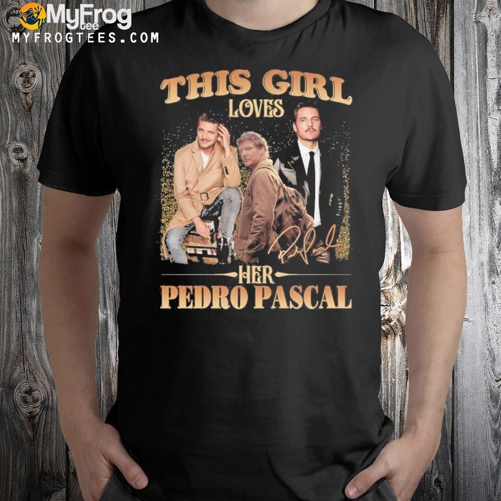 This girl loves her pedro pascal shirt