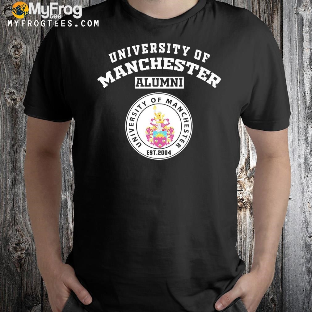 University of manchester alumnI shirt