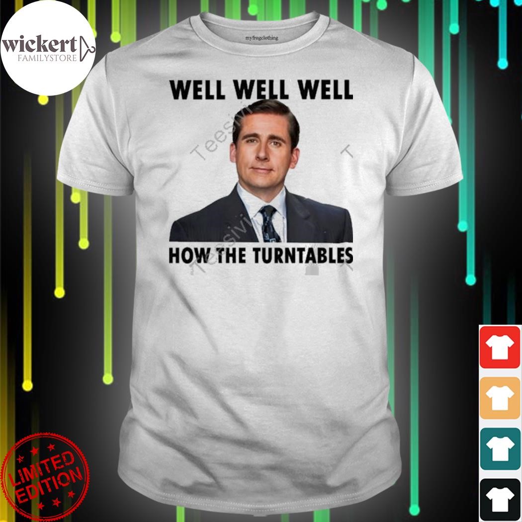 Well well well how the turntables shirt