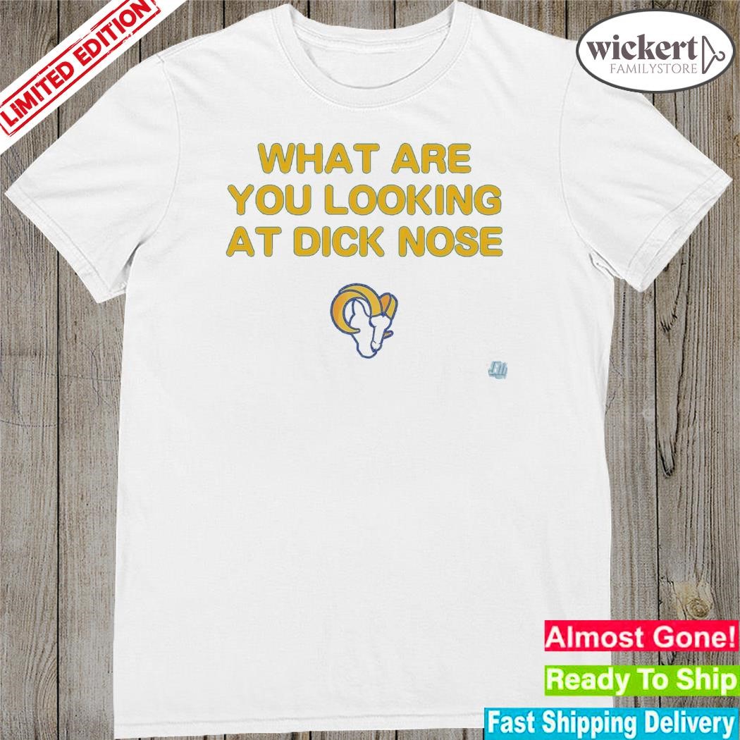 What Are You Looking At Dicknose Los Angeles Chargers Shirt