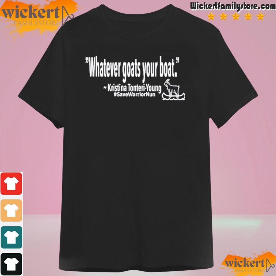 Whatever Goats Your Boat Kristina Tonteri-Young Shirt