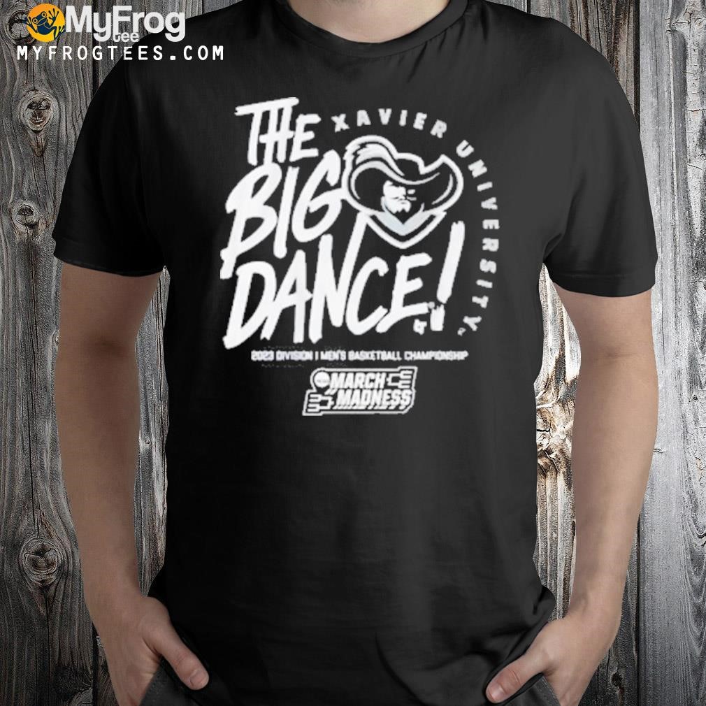 Xavier musketeers the big dance 2023 Division I men's basketball championship t-shirt