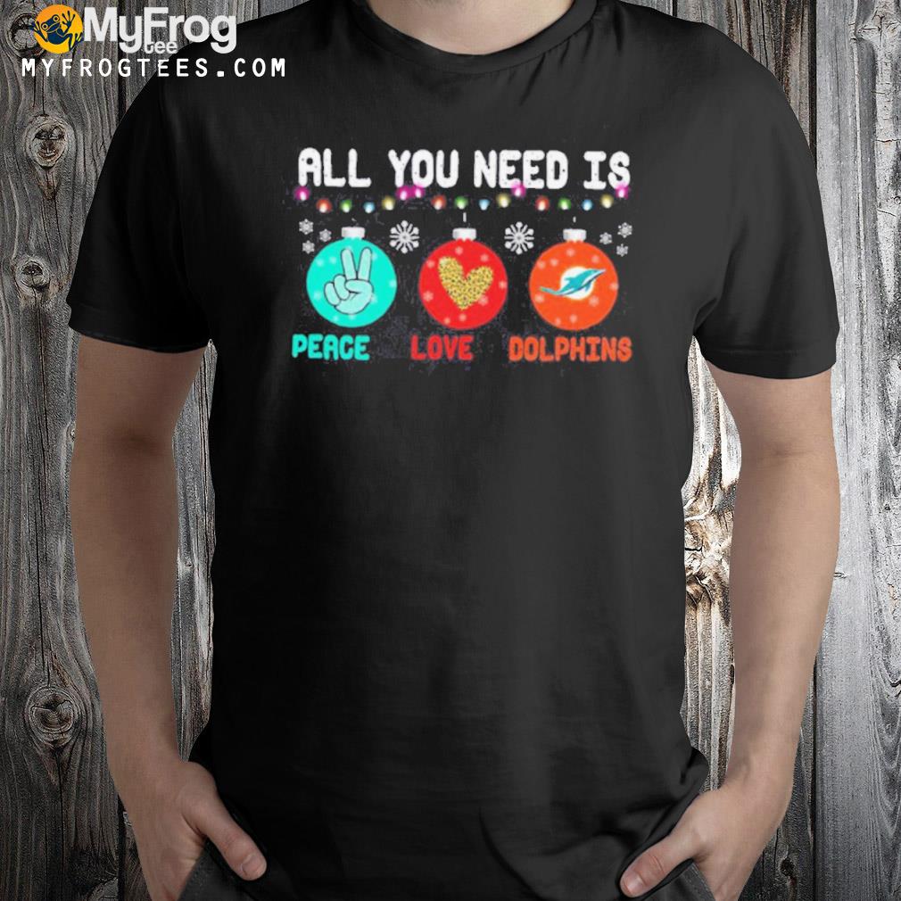 All you need is peace love dolphins miamI dolphins shirt