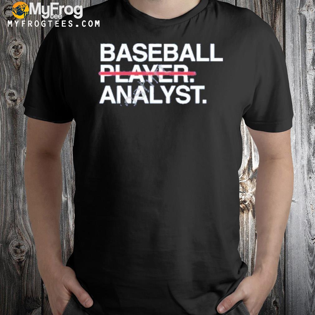 Baseball player analyst shirt