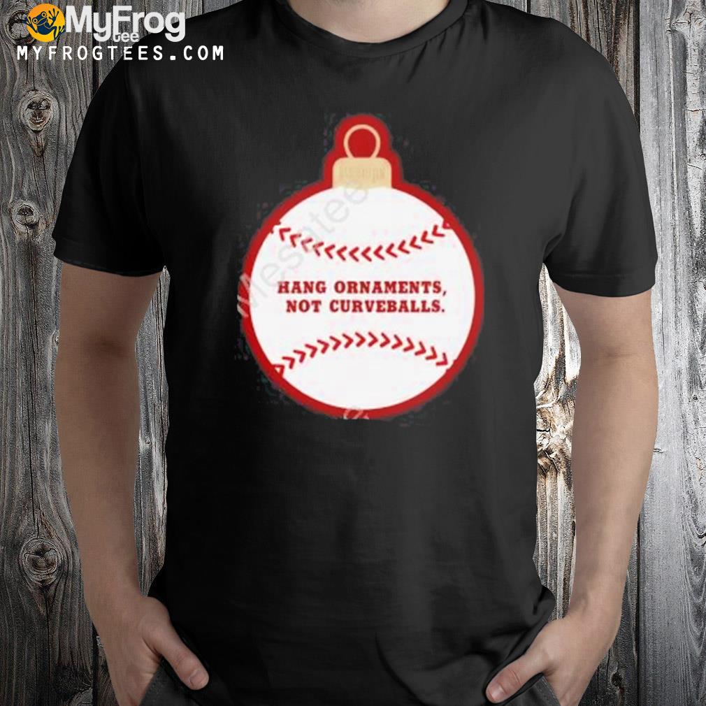 Baseballism hang ornaments not curveballs shirt