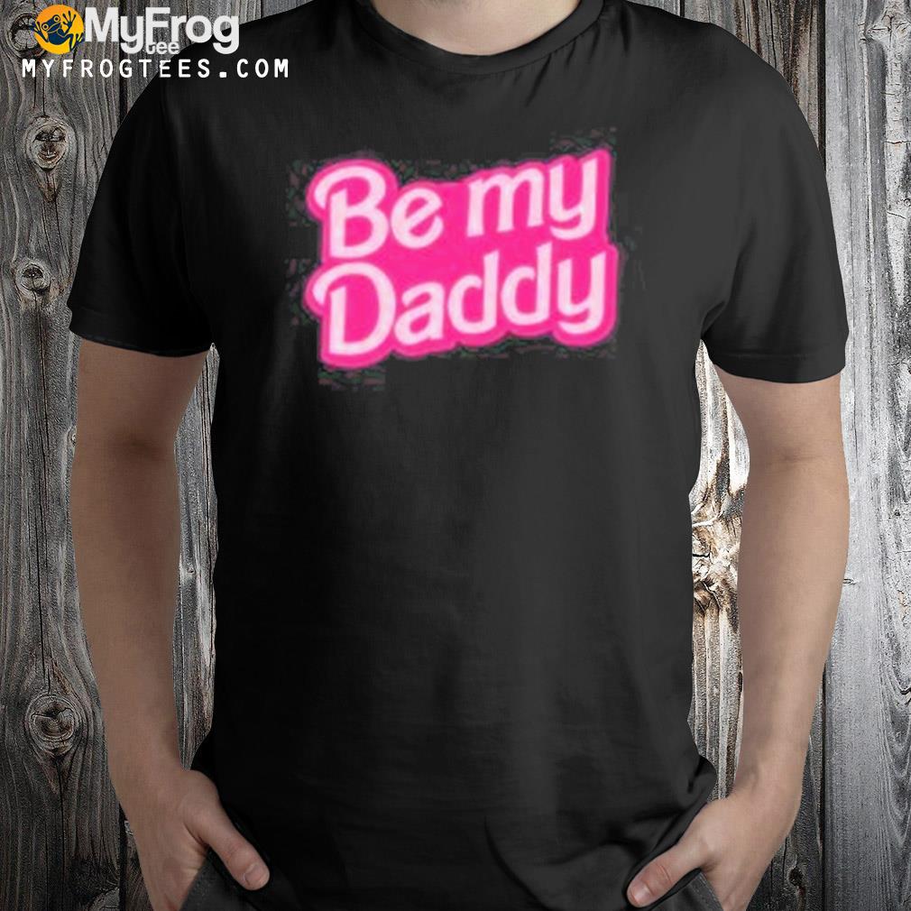 Be my daddy belly be a bimbo merch shirt