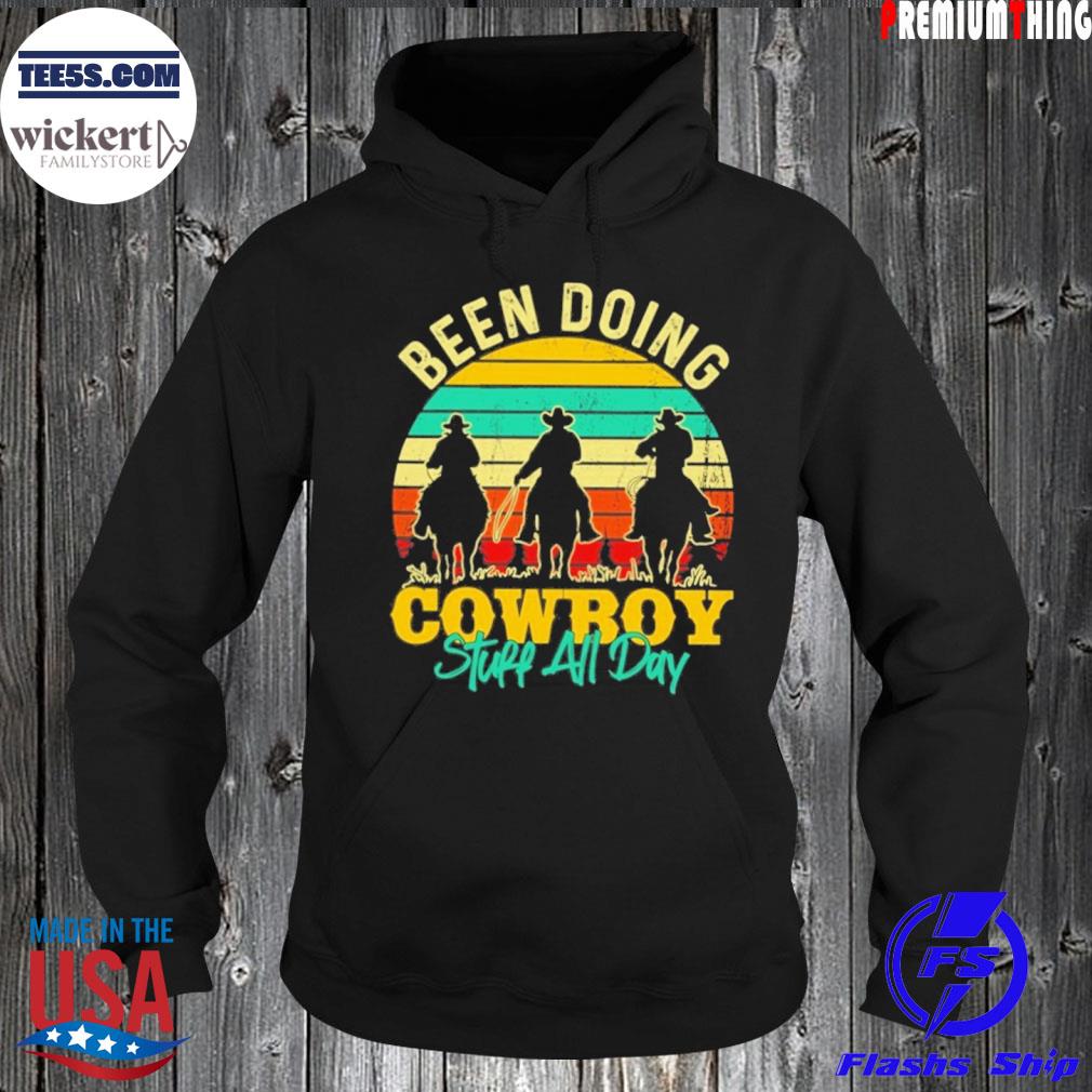 Been doing cowboy stuff all day vintage cowboy 2022 s Hoodie