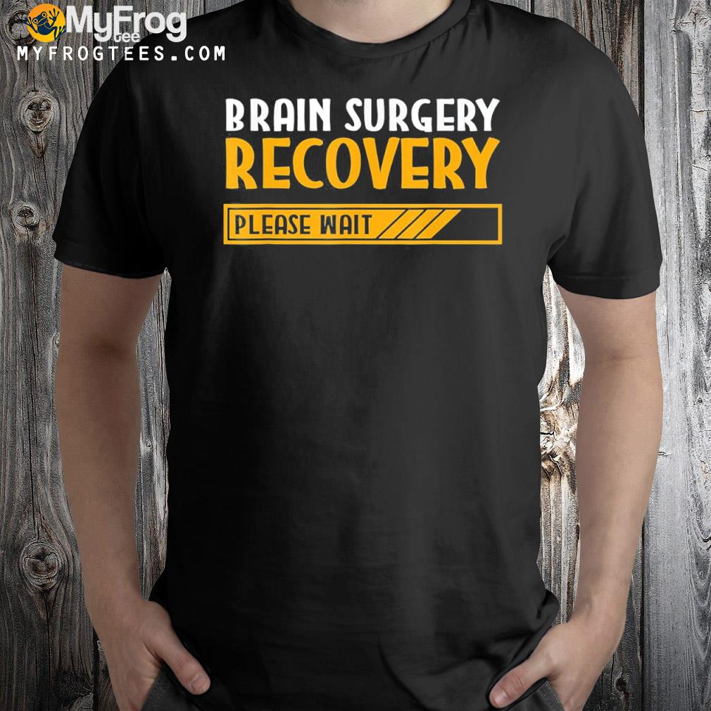 Brain surgery survivor brain surgery recovery shirt