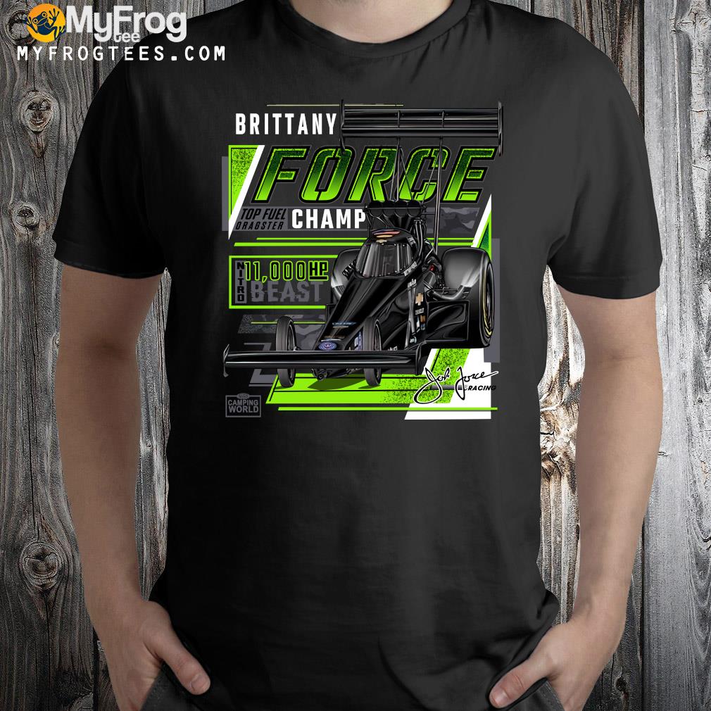 Brittany force top fuel dragster champion force logo shirt