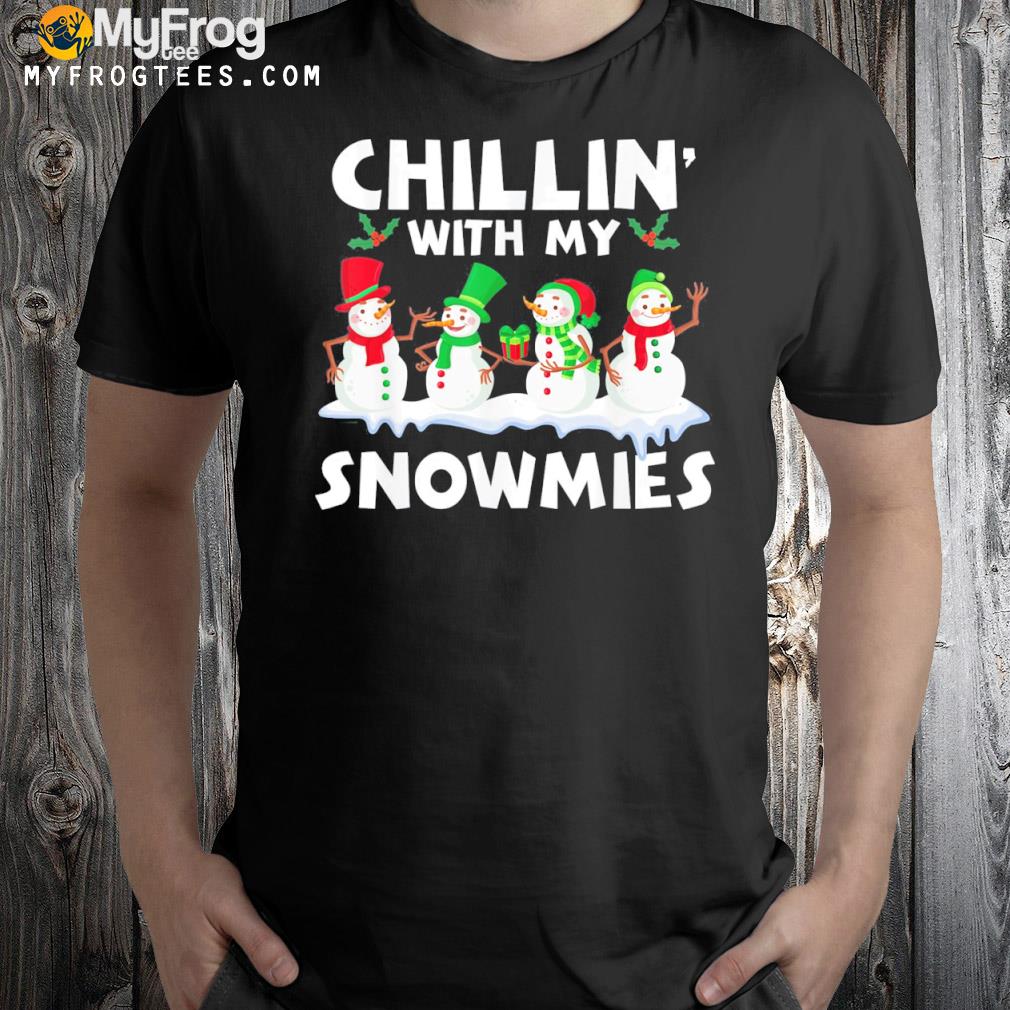 Chillin With My Snowmies Funny Snowman Pajamas For Family T-Shirt