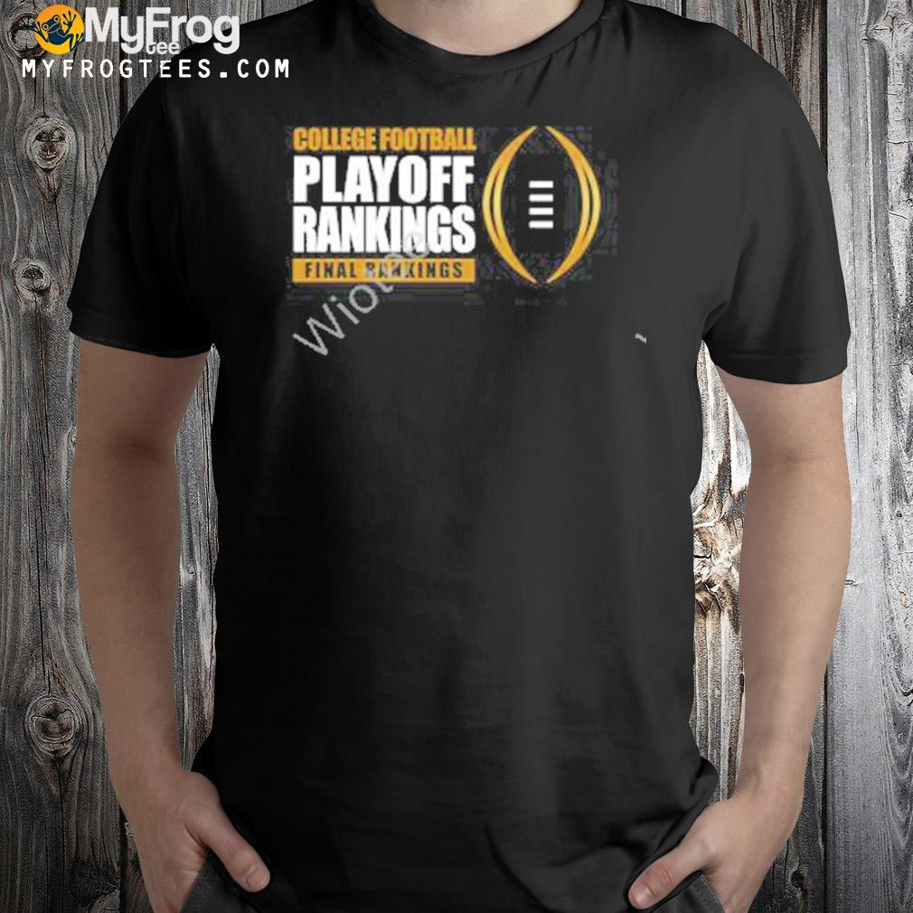 College Football playoff rankings final rankings t-shirt