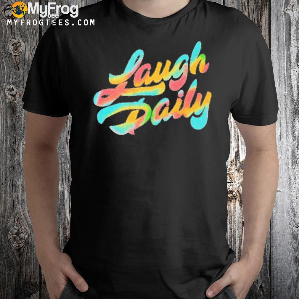 Colorful Laugh Daily Shirt