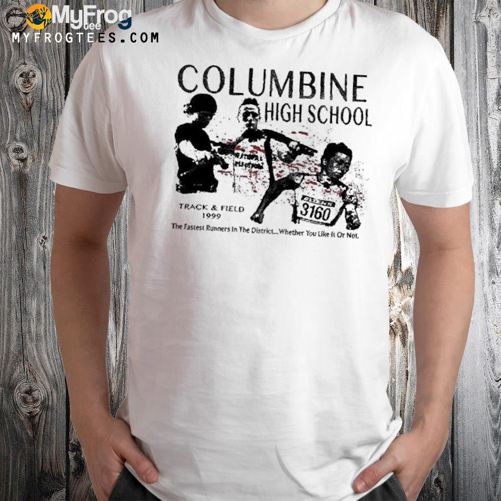 Columbine high school track and field 1999 shirt