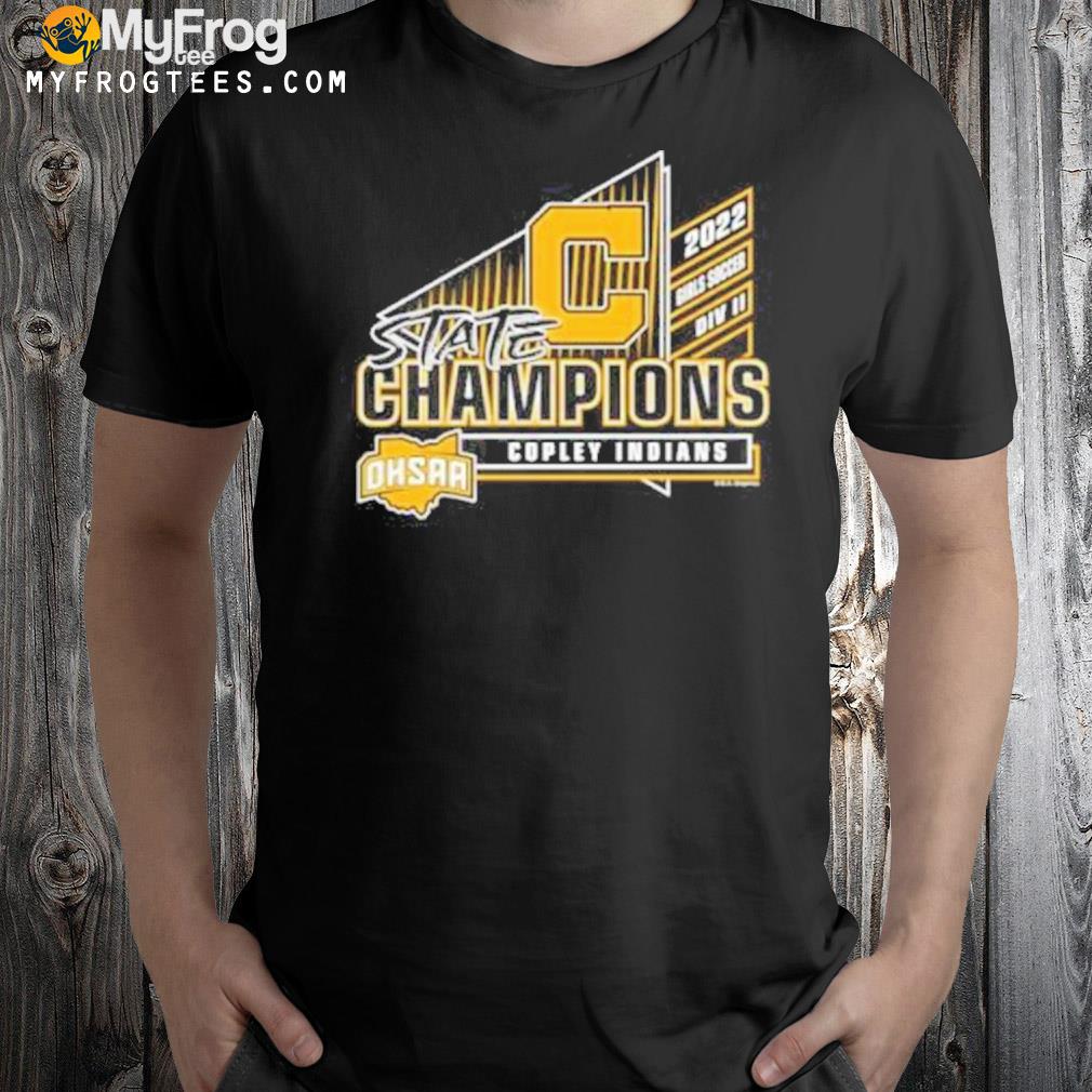 Copley indians 2022 ohsaa girls soccer Division iI state champions shirt