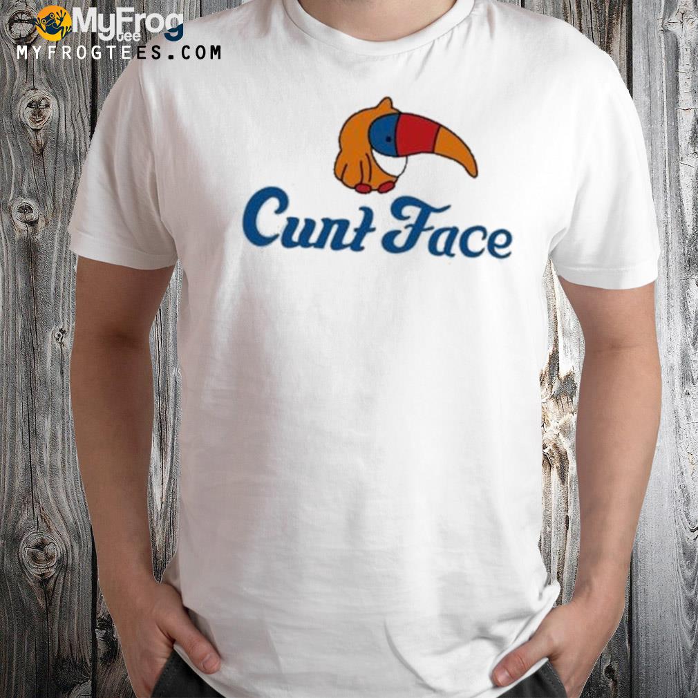 Cunt face shirt