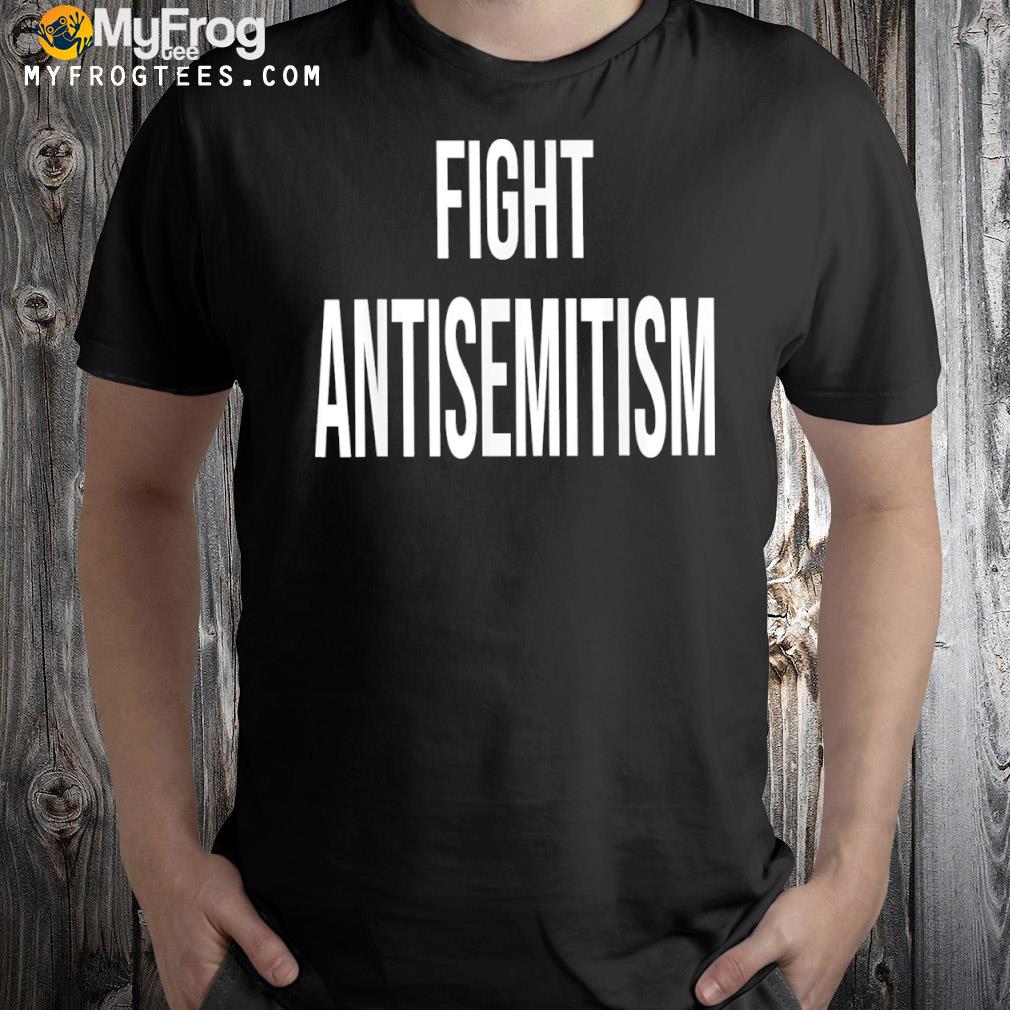 Fight antisemitism 2022 shirt