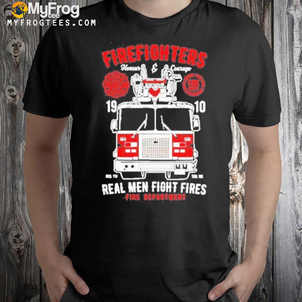 Firefighters real men fight fires fire truck T-shirt