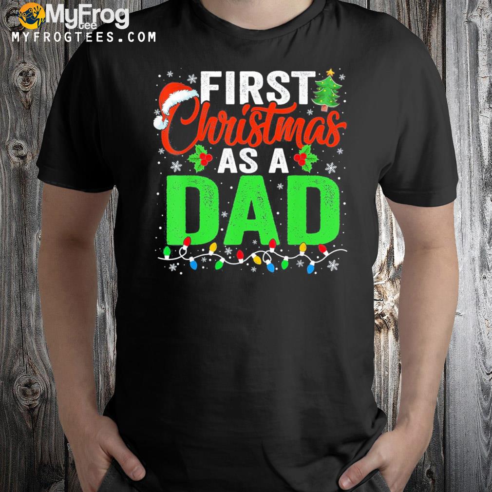 First Christmas As A Dad Xmas Lights New Dad Christmas Shirt