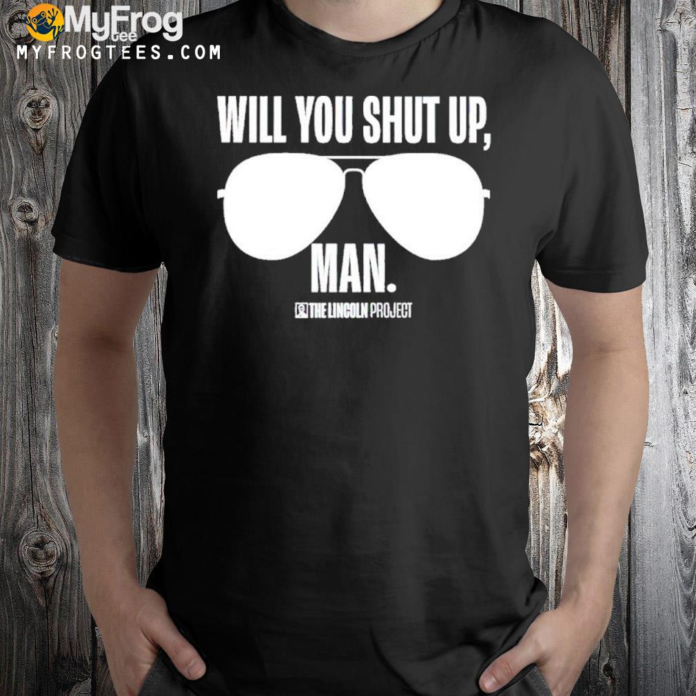 Gear Will You Just Shut Up Man Official Shirt