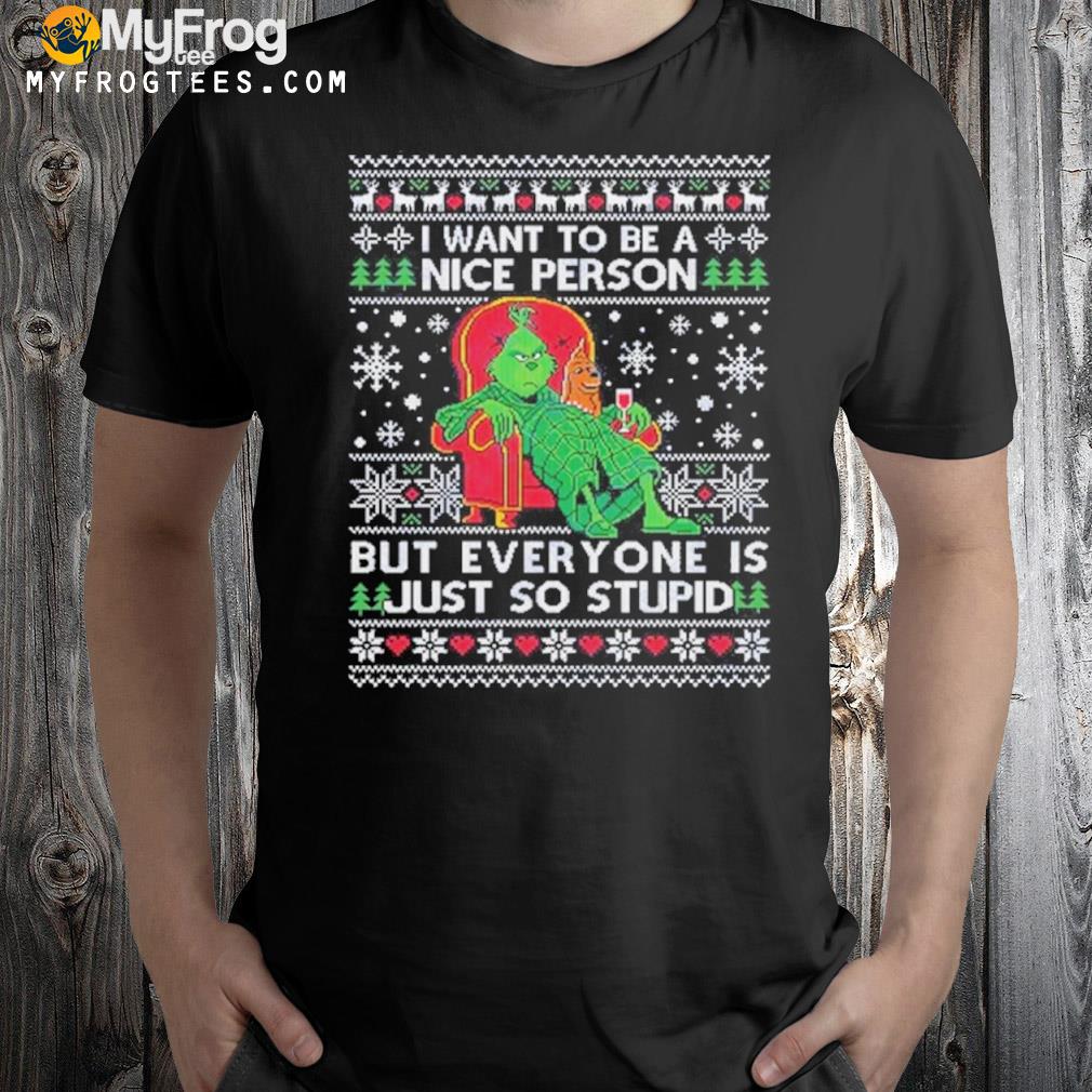 Grinch and dog I want to be a nice person but every one is just so stupid Ugly Christmas sweater