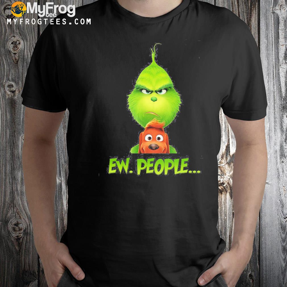 Grinch ew people t-shirt
