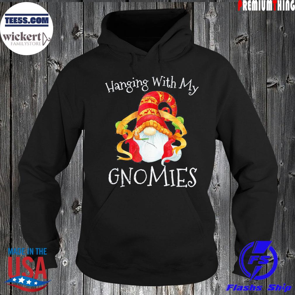 Hanging with my gnomies gnomes christmas family pajamas gifts T-Shirt Hoodie