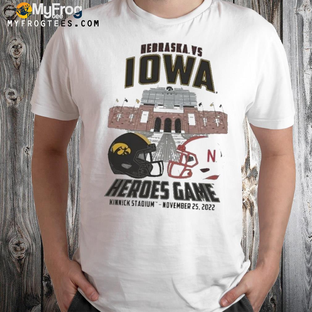 Heroes Game 2022 Nebraska Cornhuskers Vs Iowa Hawkeyes Shirt